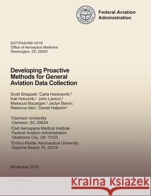 Developing Proactive Methods for General Aviation Data Collection S. Shappell C. Hackworth K. Holcomb 9781495314445 Createspace