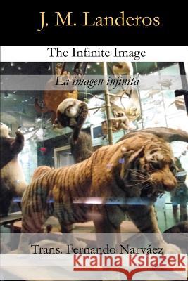 The Infinite Image: La imagen infinita Narvaez, Fernando 9781495316500 Createspace
