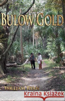 Bulow Gold William P. Ryan 9781495317262 Createspace