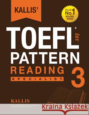 KALLIS' iBT TOEFL Pattern Reading 3: Specialist Kallis 9781495317644