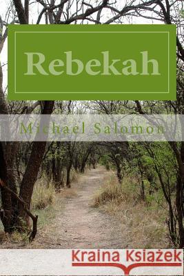 Rebekah Michael Salomon 9781495317668 Createspace