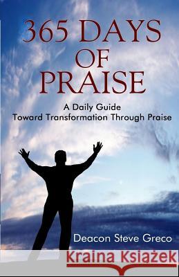 365 Days of Praise Deacon Steve Greco Tillman W. Nechtman 9781495317675