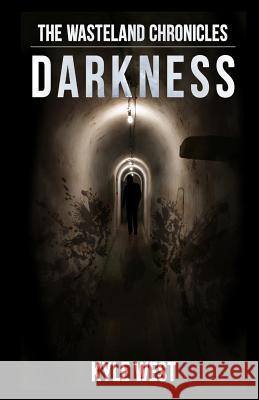Darkness Kyle West 9781495318269 Createspace Independent Publishing Platform