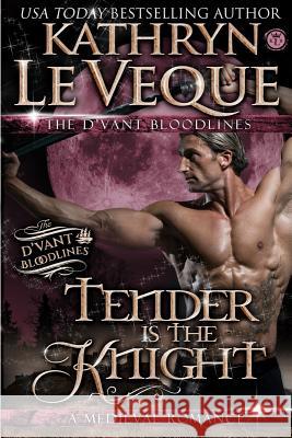 Tender is the Knight Le Veque, Kathryn 9781495319082