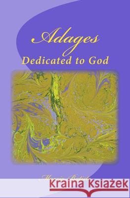 Adages: Dedicated to God Marcia Batiste 9781495320781