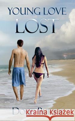 Young Love Lost Doug Burris Kip Ayers 9781495321382 Createspace