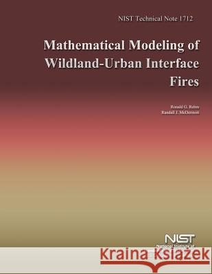 Mathematical Modeling of Wildland-Urban Interface Fires U. S. Department of Commerce 9781495323386 Createspace