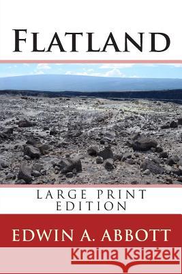 Flatland - Large Print Edition Edwin a. Abbott 9781495323492 Createspace