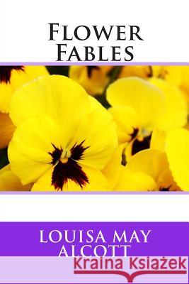 Flower Fables Louisa May Alcott 9781495324833