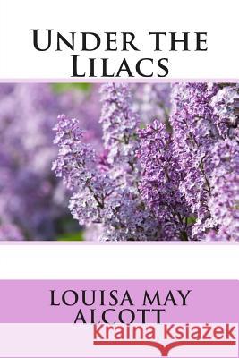 Under the Lilacs Louisa May Alcott 9781495325069