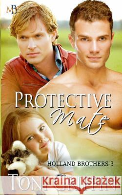 Protective Mate: Holland Brothers 3 Toni Griffin Erika O. Williams 9781495327100