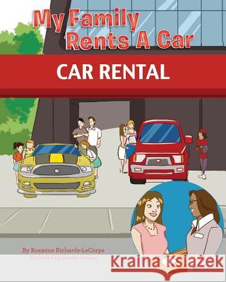 My Family Rents A Car Richards-Lecorps, Roxanne 9781495328428 Createspace