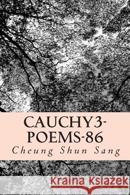 Cauchy3-poems-86: WILL-O-the- WISP Sang, Cheung Shun 9781495329722 Createspace