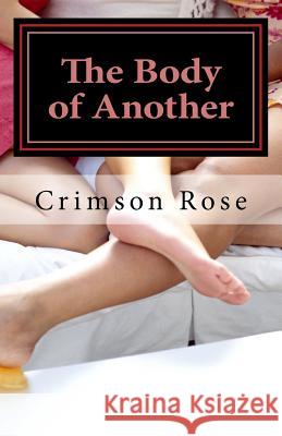 The Body of Another Crimson Rose 9781495330315 Createspace