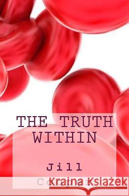 The Truth Within Jill Cooper 9781495330889 Createspace