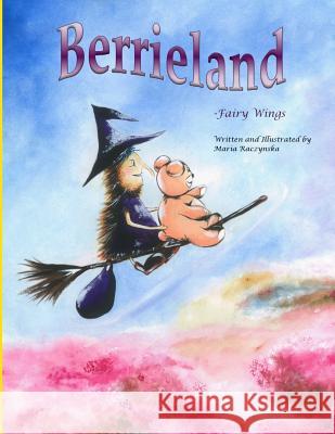 Berrieland: Fairy Wings Maria Raczynska 9781495337123