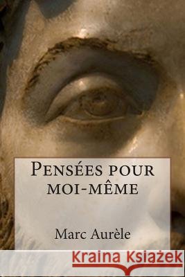 Pensées pour moi-même Aurele, Marc 9781495337581