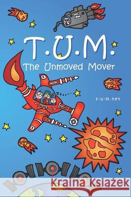 Tum: The Unmoved Mover Andrew Feng 9781495339585 Createspace