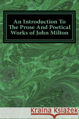 An Introduction To The Prose And Poetical Works of John Milton Corson, Hiram 9781495343100 Createspace