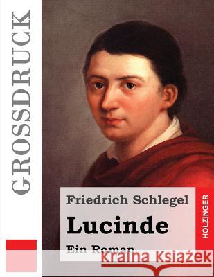 Lucinde (Großdruck) Schlegel, Friedrich 9781495344169