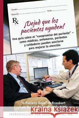 ¡Dejad que los pacientes ayuden! Topol MD, Eric J. 9781495345418