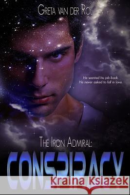 The Iron Admiral: Conspiracy Greta Va 9781495345890 Createspace