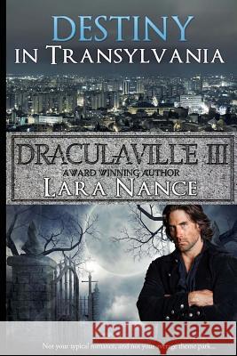 DraculaVille III - Destiny in Transylvania Nance, Lara 9781495348297 Createspace