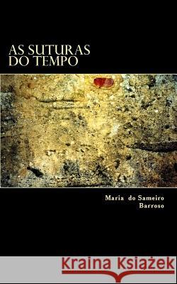 As suturas do tempo: Poesia Silva, Maria Augusta 9781495349379 Createspace