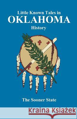 Little Known Tales in Oklahoma History Alton Pryor 9781495350474 Createspace