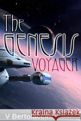 The Genesis Voyager V. Bertolaccini 9781495351358 Createspace