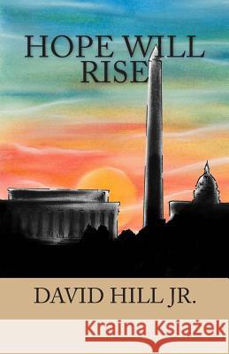 Hope Will Rise: A message of Christ's compassion for our leaders Goodman, Ryan 9781495352942 Createspace