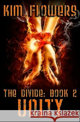 The Divide Book 2: Unity Kim Flowers 9781495353338