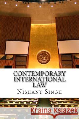 Contemporary International Law MR Nishant Singh 9781495353741