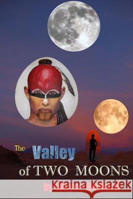 The Valley of Two Moons Wayne Bethard 9781495353970