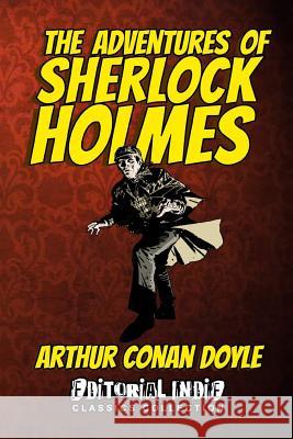 The Adventures of Sherlock Holmes Sir Arthur Conan Doyle 9781495354960 Createspace