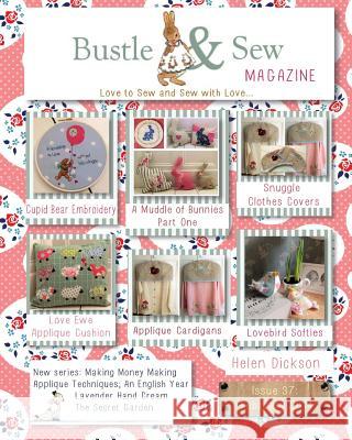 Bustle & Sew Magazine February 2014: Issue 37 Helen Dickson 9781495355165 Createspace