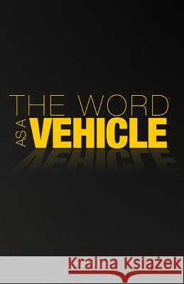 The Word As a Vehicle Condrey, B. J. 9781495357596