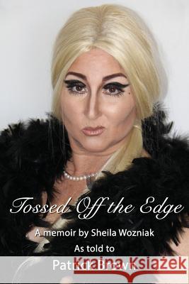 Tossed Off the Edge Patrick Brown 9781495359873 Createspace