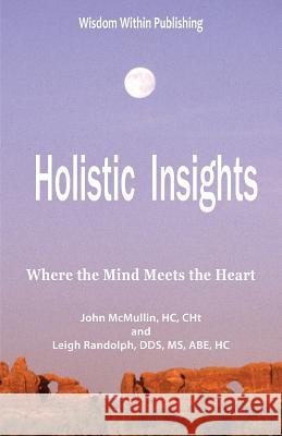 Holistic Insights John a. McMullin Leigh Randolph 9781495361197