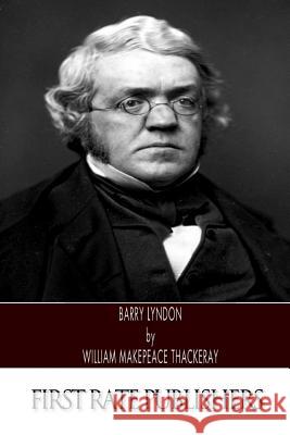 Barry Lyndon William Makepeace Thackeray 9781495362002 Createspace