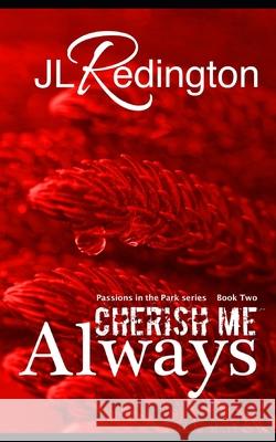 Cherish Me Always Jl Redington Nicole Sanders 9781495362101 Createspace