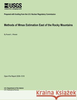 Methods of Mmax Estimation East of the Rocky Mountains U. S. Department of the Interior 9781495362378 Createspace
