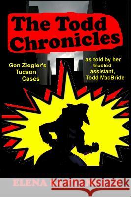 The Todd Chronicles Elena Santangelo 9781495365812 Createspace