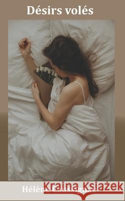 Désirs volés Caussignac, Hélène 9781495367748