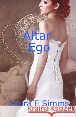 Altar Ego Laura E 9781495368714 Createspace