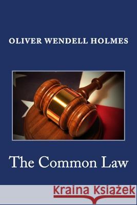 The Common Law Oliver Wendell Holme 9781495369773 Createspace