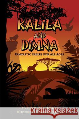 Kalila & Dimna: Fantastic Fables for all Ages Younes, Munther a. 9781495370236