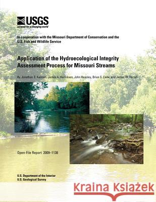 Application of the Hydroecological Integrity Assessment Process for Missouri Streams U. S. Department of the Interior 9781495371226 Createspace