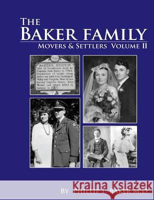 Movers and Settlers: The Baker Family Phillip L. Bake 9781495371554 Createspace