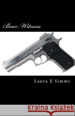 Bear Witness Laura E. Simms 9781495371776 Createspace